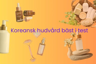Läs vårt test om: Koreansk hudvård Koreansk hudvård Bäst i test